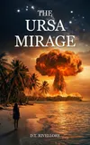 The Ursa Mirage by D.T. Rivellore — book cover